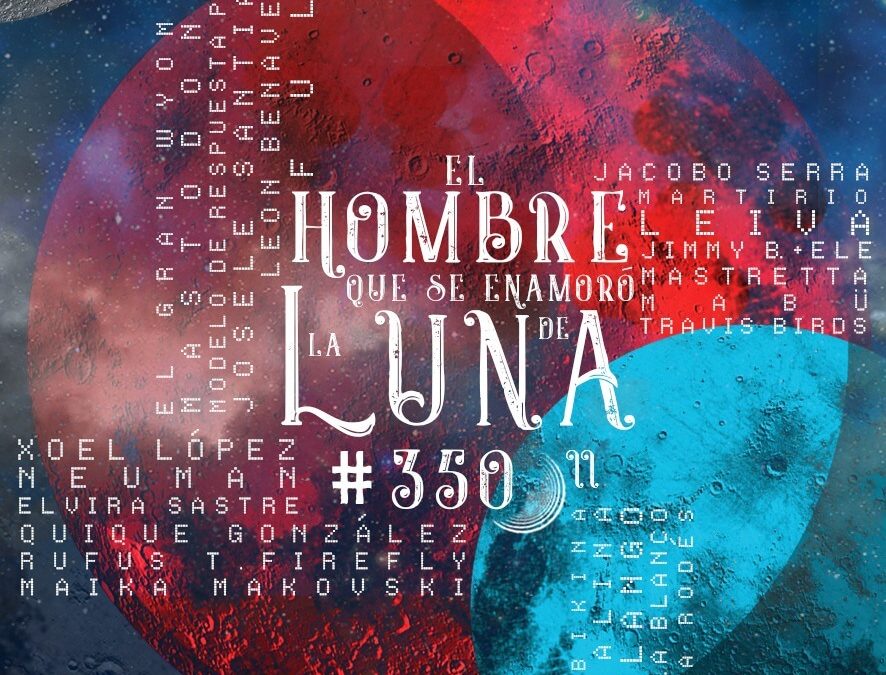 Especial #Luna350 Homenaje a la música [II Parte ]